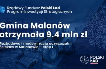 Informacja o przyznanym Gminie Malanow dofinansowaniu w ramach Polskiego Ladu